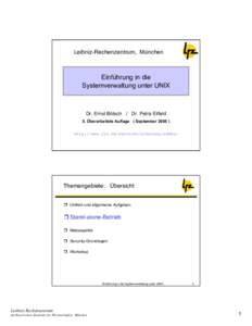 Leibniz-Rechenzentrum, München  Einführung in die Systemverwaltung unter UNIX  Dr. Ernst Bötsch / Dr. Petra Eilfeld