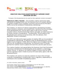 CREATIVE COALITION DISAPPOINTED BY SUPREME COURT DECISION ON ISPs “Principles of the Broadcasting Act are sound but their application remains inconsistent” February 9, 2012, Toronto – The Canadian creative communit