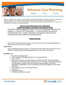 FHA are in agreement with sharing the following Advance Care Planning materials. We assume no person or organization shall claim copyright over modified versions. We further assume individual authors and organizations wi