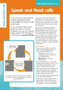 Speak and Read calls  National Relay Service factsheet Speak and Read calls If you are deaf or have difficulty