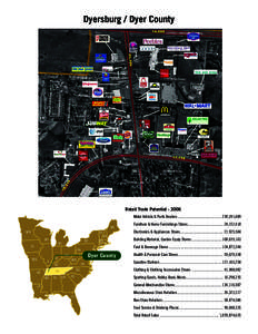 Dyersburg / Dyer County  Retail Trade Potential[removed]Motor Vehicle & Parts Dealers ............................................... 230,241,689 ME MN