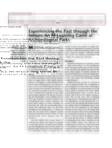 © 2009 IEEE Computer Society Qibin Sun Ardito C., Buono P., Costabile M. F., Lanzilotti R., Pederson T., Piccinno AExperiencing the Past Hewlett-Packard through the Senses: An M-Learning Game at Archaeological