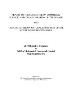 REPORT TO THE COMMITTEE ON COMMERCE, SCIENCE, AND TRANSPORTATION OF THE SENATE AND THE COMMITTEE ON NATURAL RESOURCES OF THE HOUSE OF REPRESENTATIVES