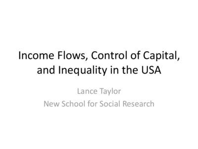 Income Flows, Control of Capital, and Inequality in the USA Lance Taylor New School for Social Research  Social Accounting Matrix, US, 2008, in billion USD