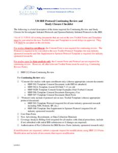 UB IRB Protocol Continuing Review and Study Closure Checklist The following is a brief description of the items required for Continuing Review and Study Closure for Investigator Initiated Protocols and Sponsor/Industry I