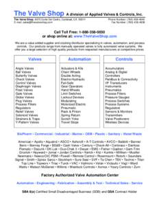 The Valve Shop A division of Applied Valves & Controls, Inc. The Valve Shop, 6070 Corte Del Cedro, Carlsbad, CA[removed]E-mail: [removed] Phone Number: ([removed]Fax Number: ([removed]