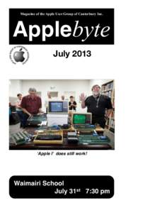 Magazine of the Apple User Group of Canterbury Inc.  Applebyte July 2013  ‘Apple I’ does still work!