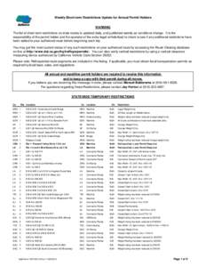 Weekly Short-term Restrictions Update for Annual Permit Holders WARNING The list of short-term restrictions on state routes is updated daily, and published weekly as conditions change. It is the responsibility of the per