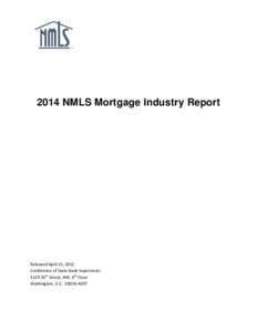 2014 NMLS Mortgage Industry Report  Released April 15, 2015 Conference of State Bank Supervisors 1129 20th Street, NW, 9th Floor Washington, D.C