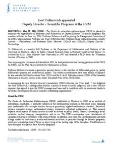   Iosif Polterovich appointed Deputy Director - Scientific Programs at the CRM MONTRÉAL, May 29, 2014 /CRM/ - The Centre de recherches mathématiques (CRM) is pleased to announce the appointment of Professor Iosif Polt