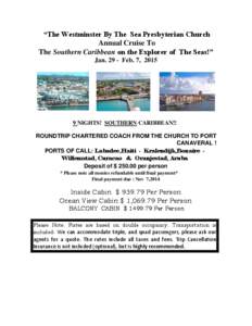 “The Westminster By The Sea Presbyterian Church Annual Cruise To The Southern Caribbean on the Explorer of The Seas!” Jan[removed]Feb. 7, [removed]NIGHTS! SOUTHERN CARIBBEAN!!