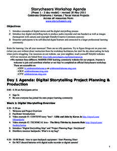 Storychasers Workshop Agenda (Phaseday model) - revised 30 May 2011 Celebrate Oklahoma / Kansas / Texas Voices Projects Access all resources from: www.storychasers.org Objectives
