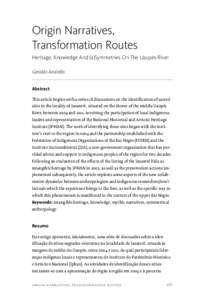 Origin Narratives, Transformation Routes Heritage, Knowledge And (a)Symmetries On The Uaupés River Geraldo Andrello Abstract This article begins with a series of discussions on the identification of sacred