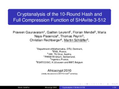 Cryptanalysis of the 10-Round Hash and Full Compression Function of SHAvite-3-512 ¨ Leurent2 , Florian Mendel3 , Mar´ıa Praveen Gauravaram1 , Gaeten 4