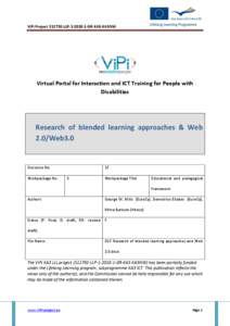 ViPi Project[removed]LLP[removed]GR-KA3-KA3NW  Virtual Portal for Interaction and ICT Training for People with Disabilities  Research of blended learning approaches & Web