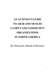 AN ACTIVIST’S GUIDE TO ARAB AND MUSLIM CAMPUS AND COMMUNITY ORGANIZATIONS IN NORTH AMERICA