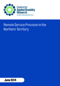 An Initiative of National Disability Services  Remote Service Provision in the Northern Territory  June 2014