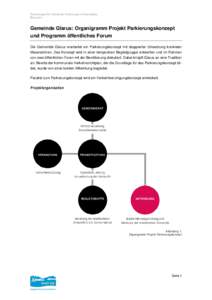 Werkzeugkoffer öffentliche Parkierung in Gemeinden Beispiele Gemeinde Glarus: Organigramm Projekt Parkierungskonzept und Programm öffentliches Forum Die Gemeinde Glarus erarbeitet ein Parkierungskonzept mit etappierter