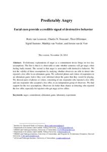 Predictably Angry Facial cues provide a credible signal of destructive behavior Boris van Leeuwen1, Charles N. Noussair2, Theo Offerman3, Sigrid Suetens4, Matthijs van Veelen5, and Jeroen van de Ven6