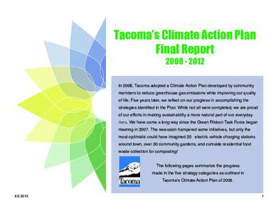 Tacoma’s Climate Action Plan Final Report[removed]In 2008, Tacoma adopted a Climate Action Plan developed by community members to reduce greenhouse gas emissions while improving our quality