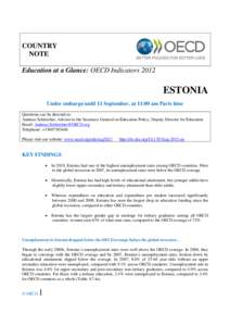 COUNTRY NOTE Education at a Glance: OECD Indicators 2012 ESTONIA Under embargo until 11 September, at 11:00 am Paris time