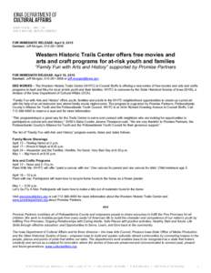 FOR IMMEDIATE RELEASE: April 9, 2015 Contact: Jeff Morgan, Western Historic Trails Center offers free movies and arts and craft programs for at-risk youth and families