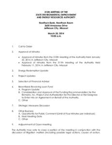 312th MEETING OF THE STATE ENVIRONMENTAL IMPROVEMENT AND ENERGY RESOURCES AUTHORITY Hawthorn Bank, Hawthorn Room 3600 Amazonas Drive Jefferson City, Missouri