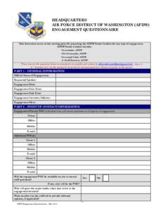 HEADQUARTERS AIR FORCE DISTRICT OF WASHINGTON (AFDW) ENGAGEMENT QUESTIONNAIRE This document serves as the starting point for preparing the AFDW Senior Leaders for any type of engagement. AFDW Senior Leaders include: