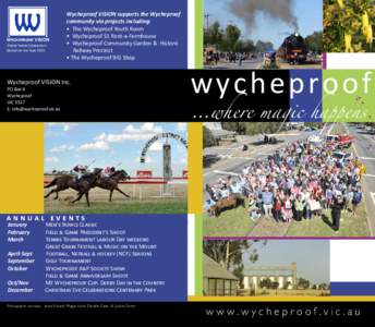 Wycheproof VISION Prime Super Community Group of the Year 2010 Wycheproof VISION supports the Wycheproof community via projects including: