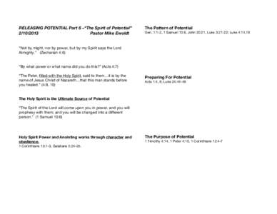 RELEASING POTENTIAL Part 6 –“The Spirit of Potential” [removed]Pastor Mike Ewoldt The Pattern of Potential Gen. 1:1-2, 1 Samuel 10:6, John 20:21, Luke 3:21-22; Luke 4:14,18