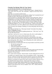 Choosing Non-Boring Titles for Your Stories an article by Hazel Edwards {www.hazeledwards.com) What do John Marsden’s ‘ Tomorrow , When The War Began’ , Suzanne Gervay’s ‘That’s Why I Wrote This Song’, and 