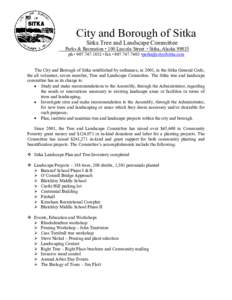 City and Borough of Sitka Sitka Tree and Landscape Committee Parks & Recreation  100 Lincoln Street  Sitka, Alaska[removed]ph: [removed]  fax  [removed] [removed]  The City and Borough o