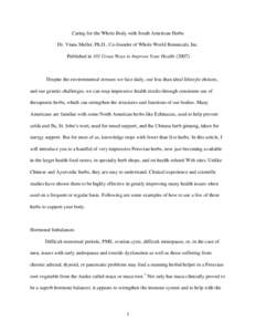 Caring for the Whole Body with South American Herbs Dr. Viana Muller, Ph.D., Co-founder of Whole World Botanicals, Inc. Published in 101 Great Ways to Improve Your Health[removed]Despite the environmental stresses we face