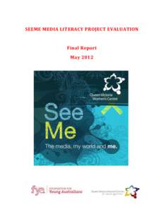 SEEME MEDIA LITERACY PROJECT EVALUATION  Final Report May 2012  ACKNOWLEDGMENTS