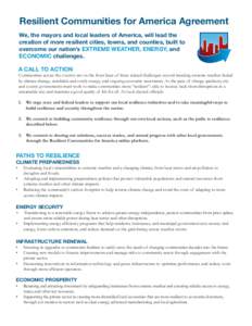 Resilient Communities for America Agreement We, the mayors and local leaders of America, will lead the creation of more resilient cities, towns, and counties, built to overcome our nation’s EXTREME WEATHER, ENERGY, and