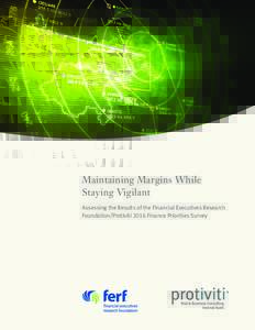 Maintaining Margins While Staying Vigilant: Assessing the Results of the Financial Executives Research Foundation/Protiviti 2016 Finance Priorities Survey