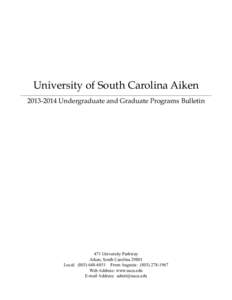 University of South Carolina AikenUndergraduate and Graduate Programs Bulletin 471 University Parkway Aiken, South CarolinaLocal: (From Augusta: (