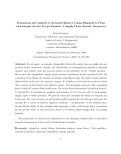 Formulation and Analysis of Horizontal Mergers Among Oligopolistic Firms with Insights into the Merger Paradox: A Supply Chain Network Perspective Anna Nagurney Department of Finance and Operations Management Isenberg Sc