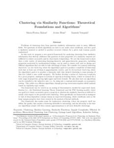 Clustering via Similarity Functions: Theoretical Foundations and Algorithms∗ Maria-Florina Balcan†