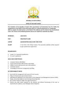 REPUBLIC OF SOUTH AFRICA OFFICE OF THE CHIEF JUSTICE The President of the Republic of South Africa proclaimed, by Proclamation No 44 of 2010, the establishment of the Office of the Chief Justice (OCJ) as a national depar