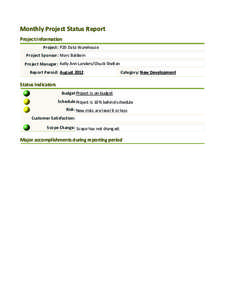 Monthly Project Status Report Project Information Project : P20 Data Warehous e Project Sponsor: Marc Baldwin Project Manager: Kelly Ann Landers /Chuck Shelton Report Period: Aug ust 2012