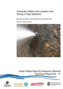 Computer Aided Leak Location and Sizing in Pipe Networks Dhammika De Silva, John Mashford and Stewart Burn April[removed]second edition)  Urban Water Security Research Alliance