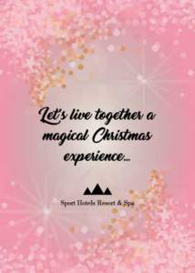 Let’s live together a magical Christmas experience… :30 pm Magic show for children in the Valira Room at Sport Hotel