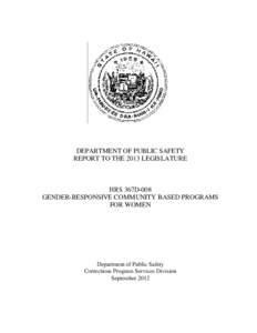 DEPARTMENT OF PUBLIC SAFETY REPORT TO THE 2013 LEGISLATURE HRS 367D-008 GENDER-RESPONSIVE COMMUNITY BASED PROGRAMS FOR WOMEN