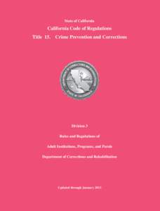 State of California  California Code of Regulations Title 15.  Crime Prevention and Corrections