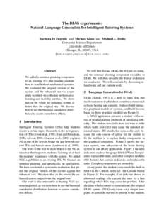 The DIAG experiments: Natural Language Generation for Intelligent Tutoring Systems Barbara Di Eugenio and Michael Glass and Michael J. Trolio Computer Science Department University of Illinois Chicago, IL, 60607, USA