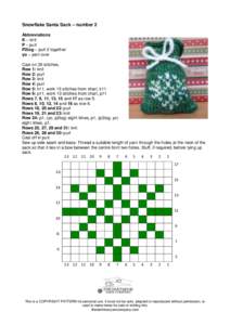 Snowflake Santa Sack – number 2 Abbreviations K – knit P – purl P2tog – purl 2 together yo – yarn over