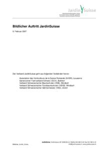 Bildlicher Auftritt JardinSuisse 9. Februar 2007 Der Verband JardinSuisse geht aus folgenden Verbänden hervor:  