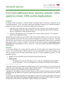 TAX ALERTTax Court addresses how “passive activity” rules apply to a trust; 3.8% surtax implications  OVERVIEW