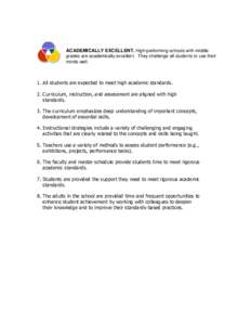 ACADEMICALLY EXCELLENT. High-performing schools with middle grades are academically excellent. They challenge all students to use their minds well. 1. All students are expected to meet high academic standards. 2. Curricu